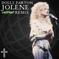 Dolly Parton - Jolene (Waypoint Remix) [FREE]