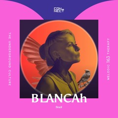 BLANCAh @ Melodic Therapy #163 - Brazil