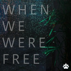 When We Were Free