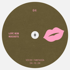 Loïc b2b Rockets - Vicio Fantasía