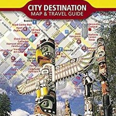 [Download] PDF 💞 Vancouver Map (National Geographic Destination City Map) by  Nation