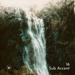 Melifera Podcast 16 | Sub Accent