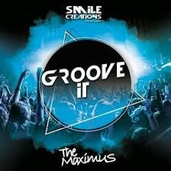 Groove It - The Maximus (Original Mix) | Smile Creations Music Release
