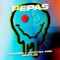 Pepas - Farruko (Frasser & Lecktra Fire Bootleg)