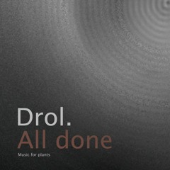 Drol. - All done ( Original Mix )