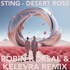Sting - Desert Rose (Robin Korsal & Kelevra Remix) Free Download