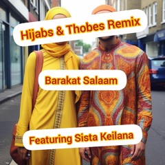 Hijabs and Thobes Remix Featuring Sista Keilana