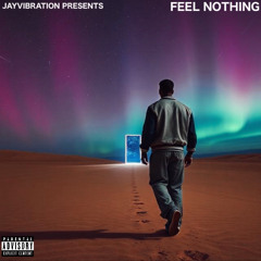 FEEL NOTHING