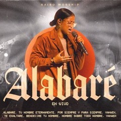 Alabaré - Kairo Worship ｜ Encuentro Live