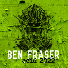 Ben Fraser - Acid 2022 set
