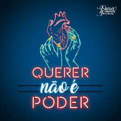 Querer Não É Poder