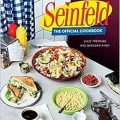 [ACCESS] KINDLE PDF EBOOK EPUB Seinfeld: The Official Cookbook by Julie Tremaine,Bren
