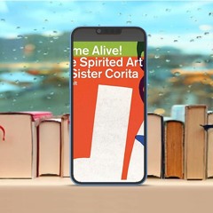 Come Alive!: The Spirited Art of Sister Corita . On the House [PDF]