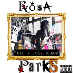 6IO - ROSA PARKS Ft. JOEY BLACK (prod. by Piffmann)
