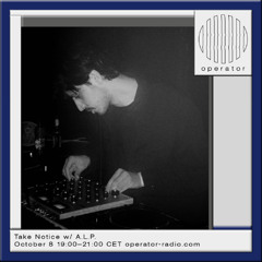 Take Notice w/ A.L.P. - 8th October 2025