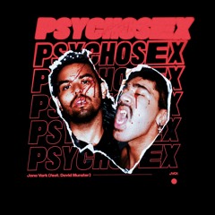 Psychosex (feat. David Munster)