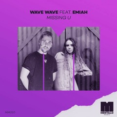 Wave Wave Feat. EMIAH- Missing U (Sunny Sea Remix)