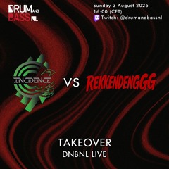DNBNL Live - 3 August 2025 - Incidence vs Rekkendenggg takeover
