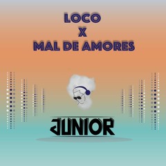 Loco X Mal De Amores (Junior Dj MashUp) - J Quiles, Juan Magan