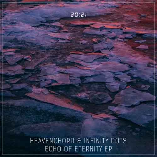 Heavenchord & Infinity Dots - Echo Of Eternity