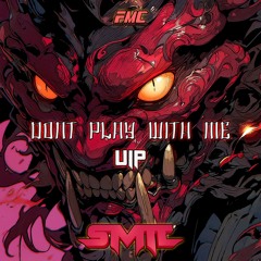 DONT PLAY WITH ME (VIP) (CLIP)