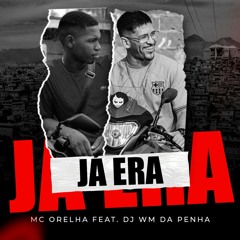 MC ORELHA - JA ERA  ( DJ WM DA PENHA ) Trapzin