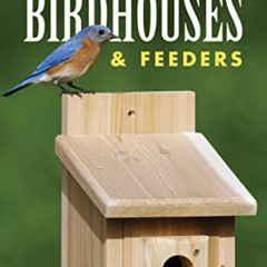 [Download] KINDLE 📑 Easy Birdhouses & Feeders: Simple Projects to Attract & Retain t