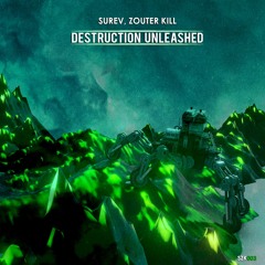 Surev, Zouter Kill - Destruction Unleashed (OUT NOW)