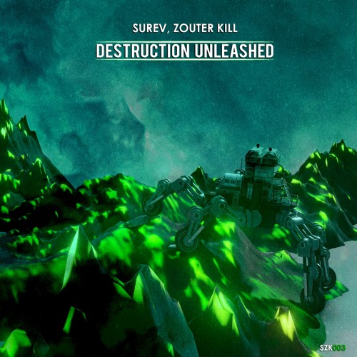 Surev, Zouter Kill - Destruction Unleashed (OUT NOW)