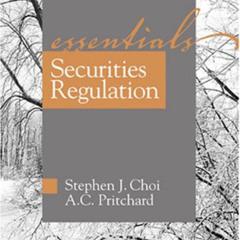 [Download] EPUB 💌 Securities Regulations: The Essentials by  Stephen J. Choi &  A.C.
