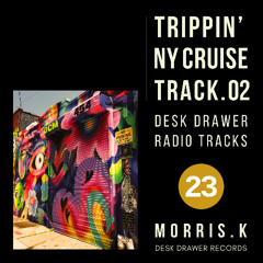 【DESK DRAWER RADIO TRACKS：No.023】TRIPPIN' NY CRUISE TRACK.02