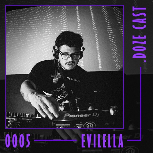 .DOZE Cast #0005 - eVilella