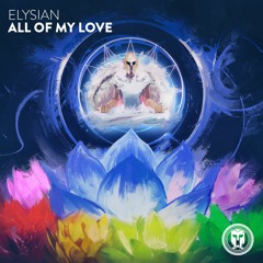 Elysian - All Of My Love