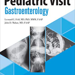 [Download] EPUB 📝 The Pediatric Visit: Gastroenterology by  Dr. Leonard G. Feld MD