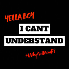 I CANT UNDERSTAND - YELLA BOY eng by CY SWILL