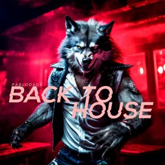 BACK TO HOUSE
