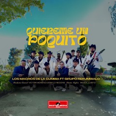 Quiereme Un Poquito (feat. Grupo Rekumbialo)