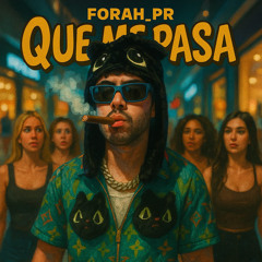Que me pasa +[FORAH_PR]