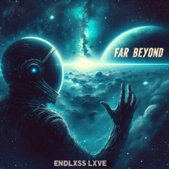 FAR BEYOND