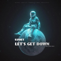 LET'S GET DOWN - feat. U.POET