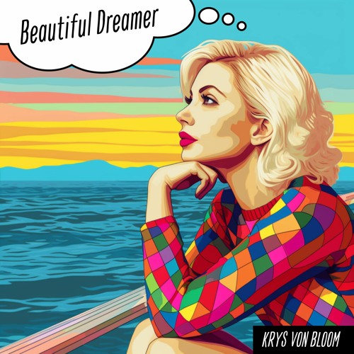 Krys von Bloom - Beautiful Dreamer