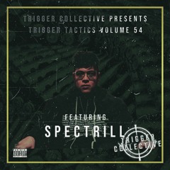 Trigger Tactics Volume 54 ft. SPECTRILL [DUBSTEP/TRAP/FUTURE BASS]