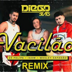 ZÉ FELIPE Feat WESLEY SAFADÃO - VACILÃO REMIX  ( DJ DIEGO BEATS )