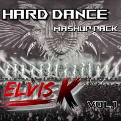 ElvisK Hard Dance Mashup Pack Vol.1