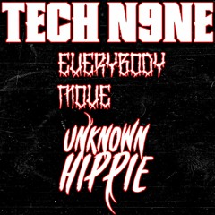 Tech N9ne Everybody Move (Unknown Hippie Remix)