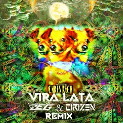 Chris Rich - Vira Lata (Zeg & CiriZen Remix)**FREE DOWNLOAD**