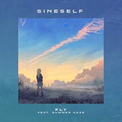 Sineself - Fly (ft. Summer Haze)