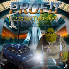 PROFIT Ft D1GIBLEED
