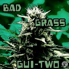 - Bad Grass - Soon On Tribe On 07