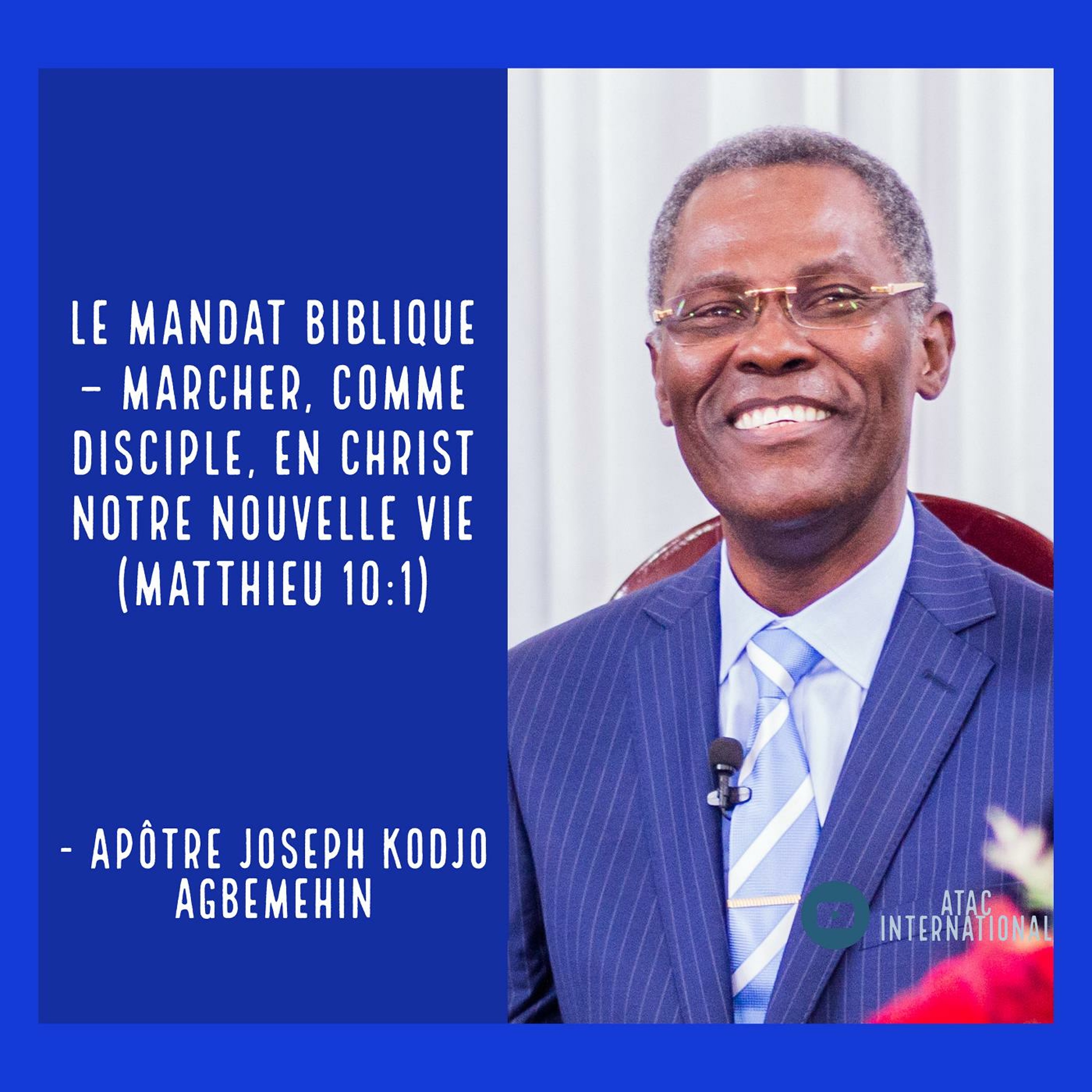 W173-11 Le Mandat biblique : Marcher comme disciple en Christ notre nouvelle Vie - Apôtre Joseph episode artwork
